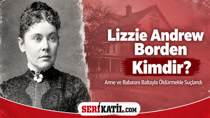 Lizzie Andrew Borden Kimdir?